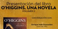 Una visión desconocida de Bernardo O'Higgins en la novela histórica de Enrique Inda.