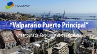 Valparaíso Puerto Principal. Una tribuna del Foro Logístico de Valparaíso, FOLOVAP.